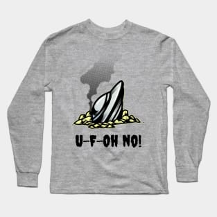 U-F-Oh no! Long Sleeve T-Shirt